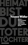 Heimat bist du toter Töchter: Warum Männer Frauen ermorden – und wir nicht mehr wegsehen dürfen
