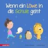 Wenn ein Löwe in die Schule geht - Das perfekte Geschenk zur Einschulung