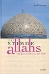 Die Stimme Allahs. Religion und Kultur des Islam.