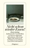 Nicht schon wieder Essen!: Hinterhältige kulinarische Geschichten
