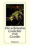 Die schönsten Gedichte von Goethe