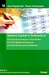 Venture Capital in Switzerland: An Empirical Analysis of the Market for Early-Stage Investments and their Economic Contribution
