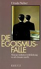 Die Egoismus-Falle: Warum Selbstverwirklichung so oft einsam macht (German Edition)
