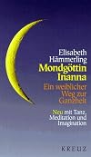 Mondgöttin Inanna. Ein weiblicher Weg zur Ganzheit