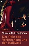 Der Reiz des Verbrechens und der Halbwelt