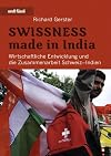 Swissness made in India : wirtschaftliche Entwicklung und die Zusammenarbeit Schweiz - Indien