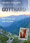 Gotthard : der Pass und sein Mythos