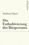 Die Entkultivierung des Bürgertums