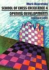 School of Chess Excellence 4: Opening Developments (Progress in Chess)