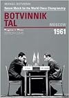 Return Match for the World Chess Championship: Botvinnik Tal: Moscow 1961 (Progress in Chess)