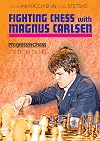 Fighting Chess with Magnus Carlsen (Progress in Chess)