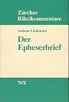 Der Epheserbrief (Zürcher Bibelkommentare. Neues Testament, Band 8)