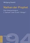 Nathan der Prophet: eine Untersuchung zu 2Samuel 7 und 12 und 1Könige 1