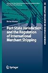 Port state jurisdiction and the regulation of international merchant shipping