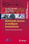 Multimedia services in intelligent environments advances in recommender systems