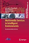 Multimedia services in intelligent environments recommendation services