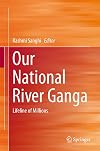 Our National River Ganga Lifeline of Millions