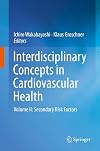 Interdisciplinary Concepts in Cardiovascular Health: Volume II: Secondary Risk Factors