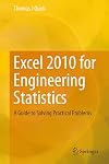 Excel 2010 for Engineering Statistics: A Guide to Solving Practical Problems