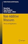 Non-Additive Measures: Theory and Applications (Studies in Fuzziness and Soft Computing)