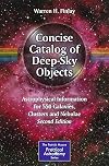 Concise Catalog of Deep-Sky Objects: Astrophysical Information for 550 Galaxies, Clusters and Nebulae (The Patrick Moore Practical Astronomy Series)