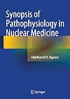 Synopsis of Pathophysiology in Nuclear Medicine