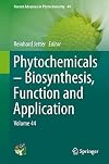 Phytochemicals β Biosynthesis, Function and Application: Volume 44 (Recent Advances in Phytochemistry, 44)