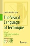 The visual language of technique. Volume 3, Heritage and expectations in education