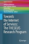 Towards the Internet of Services: The THESEUS Research Program
