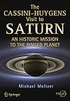 The Cassini-Huygens Visit to Saturn: An Historic Mission to the Ringed Planet (Springer Praxis Books)