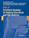 Atlas of Functional Anatomy for Regional Anesthesia and Pain Medicine: Human Structure, Ultrastructure and 3D Reconstruction Images