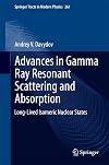 Advances in Gamma Ray Resonant Scattering and Absorption Long-Lived Isomeric Nuclear States
