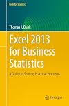 Excel 2013 for Business Statistics: A Guide to Solving Practical Business Problems (Excel for Statistics)
