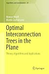 Optimal Interconnection Trees in the Plane: Theory, Algorithms and Applications (Algorithms and Combinatorics)