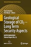 Geological Storage of CO2 - Long Term Security Aspects: GEOTECHNOLOGIEN Science Report No. 22 (Advanced Technologies in Earth Sciences)