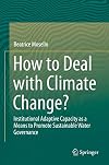 How to Deal with Climate Change?: Institutional Adaptive Capacity as a Means to Promote Sustainable Water Governance