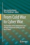 From cold war to cyber war : the evolution of the international law of peace and armed conflict over the last 25 years