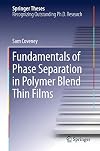 Fundamentals of Phase Separation in Polymer Blend Thin Films