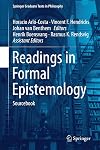 Readings in Formal Epistemology: Sourcebook (Springer Graduate Texts in Philosophy)