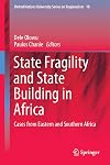 State fragility and state building in Africa : cases from Eastern and Southern Africa