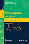 Reasoning Web. Web Logic Rules: 11th International Summer School 2015, Berlin, Germany, July 31- August 4, 2015, Tutorial Lectures. (Lecture Notes in Computer Science)