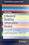 Enhanced building information models : using IoT services and integration patterns