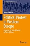Political Protest in Western Europe Exploring the Role of Context in Political Action