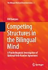 Competing structures in the billingual mind : a psycholinguistic investigation of optional verb number agreement