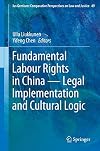 Fundamental labour rights in China : legal implementation and cultural logic