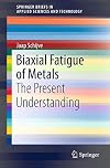 Biaxial fatigue of metals : the present understanding