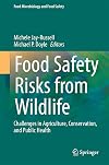 Food Safety Risks from Wildlife: Challenges in Agriculture, Conservation, and Public Health (Food Microbiology and Food Safety)