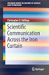 Scientific Communication Across the Iron Curtain (SpringerBriefs in History of Science and Technology)