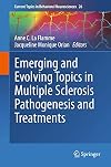 Emerging and Evolving Topics in Multiple Sclerosis Pathogenesis and Treatments