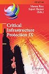 Critical Infrastructure Protection IX: 9th IFIP 11.10 International Conference, ICCIP 2015, Arlington, VA, USA, March 16-18, 2015, Revised Selected in Information and Communication Technology
